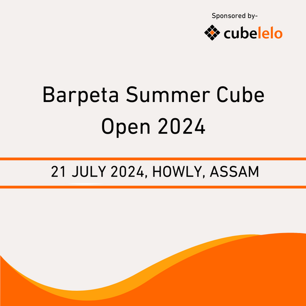 Barpeta Summer Cube Open 2024 | Competition